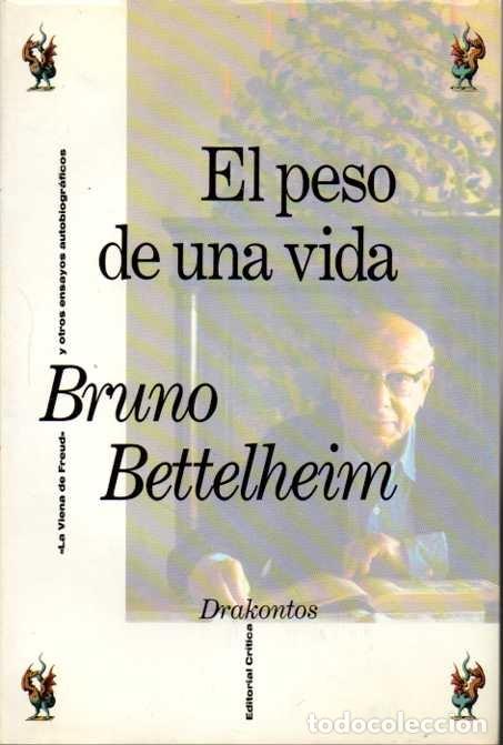 Libros: EL PESO DE UNA VIDA. - BETTELHEIM, Bruno. - Foto 1