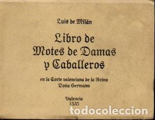 B&uuml;cher: LIBRO DE MOTES DE DAMAS Y CABALLEROS EN LA CORTE VALENCIANA DE LA REINA DO&Ntilde;A GERMANA. - MILL&Aacute;N, Luis