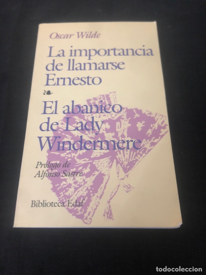 Libros: OSCAR WILDE, LA IMPORTANCIA DE LLAMARSE ERNESTO - Foto 1