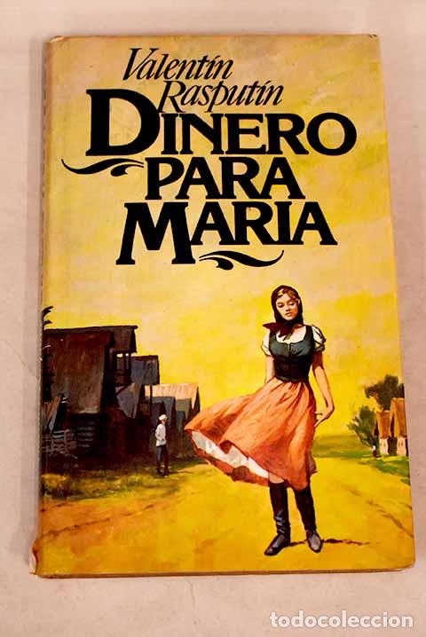 Libros: Dinero para Mar&iacute;a.- Rasputin, Valentin Grigor evich - Foto 1