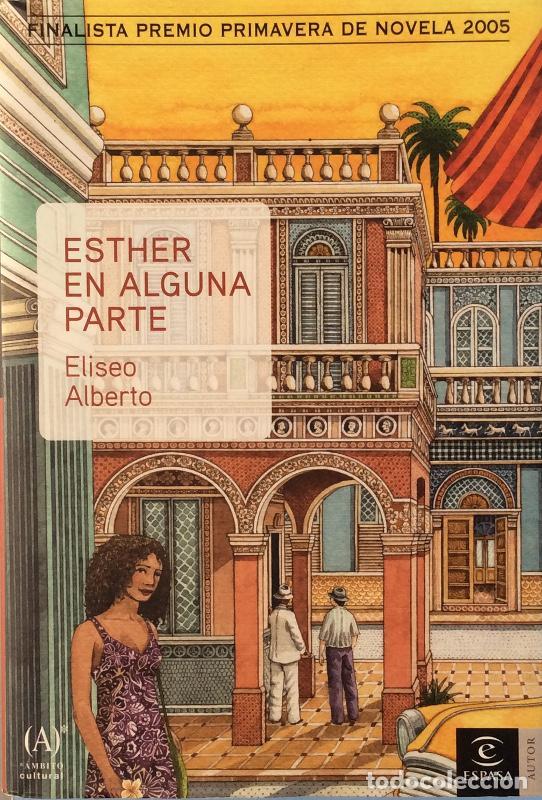 Libros: Esther en alguna parte - Eliseo Alberto - Foto 1