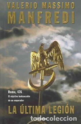Libros: La &Uacute;ltima Legi&oacute;n - Valerio Massimo Manfredi - Foto 1