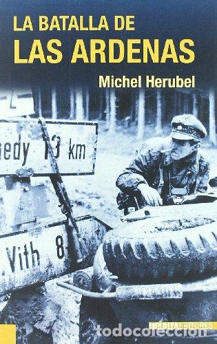 Libros: LA BATALLA DE LAS ARDENAS - MICHEL HERUBEL - Foto 1