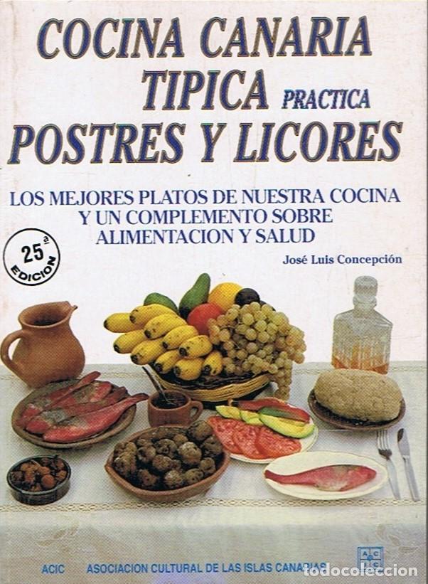 Libros: COCINA CANARIA T&Iacute;PICA. Pr&aacute;ctica Postres y Licores. - Concepci&oacute;n. Jos&eacute; Luis, - Foto 1