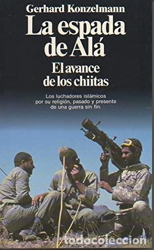 Libros: LA ESPADA DE AL&Aacute; El avance de los chiitas - Konzelmann,Gerhard - Foto 1