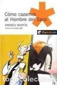 Libros: C&Oacute;MO CAZAMOS AL HOMBRE DEL SACO - Mart&iacute;n,Andreu - Foto 1