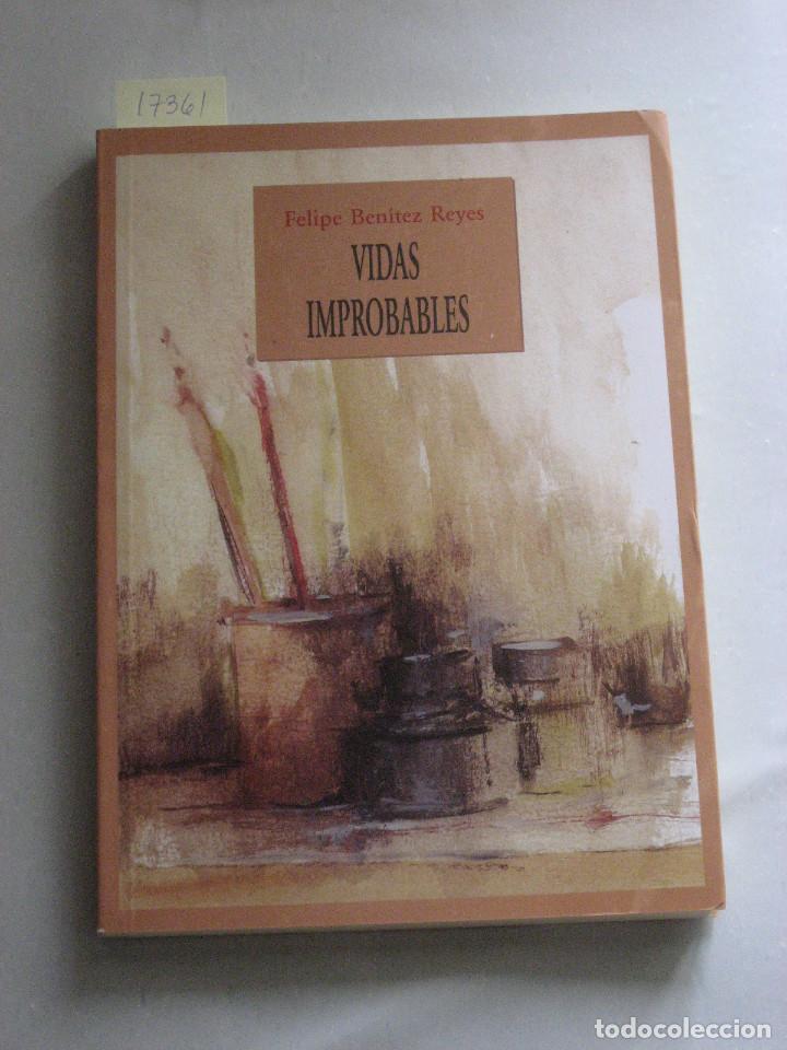 Libros: VIDAS IMPROBABLES - Felipe Ben&iacute;tez Reyes - Foto 1