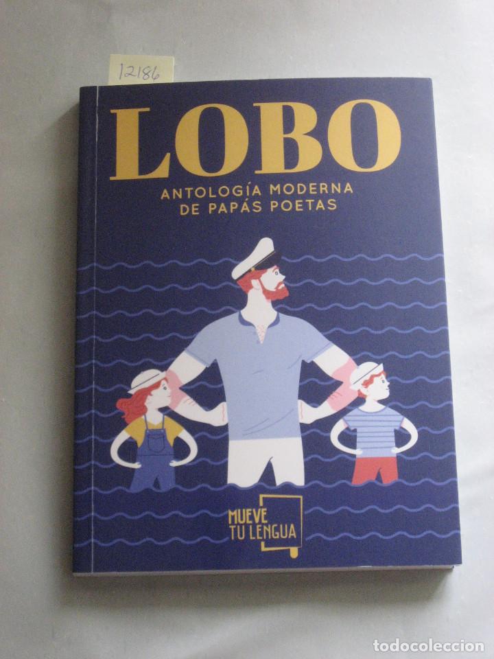 Libros: LOBO Antolog&iacute;a moderna de pap&aacute;s poetas - VV.AA. - Foto 1