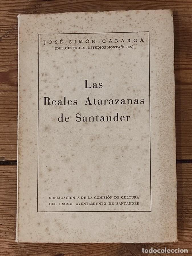 Libros: LAS REALES ATARAZANAS DE SANTANDER. - Sim&oacute;n Cabarga, Jos&eacute;. - Foto 2