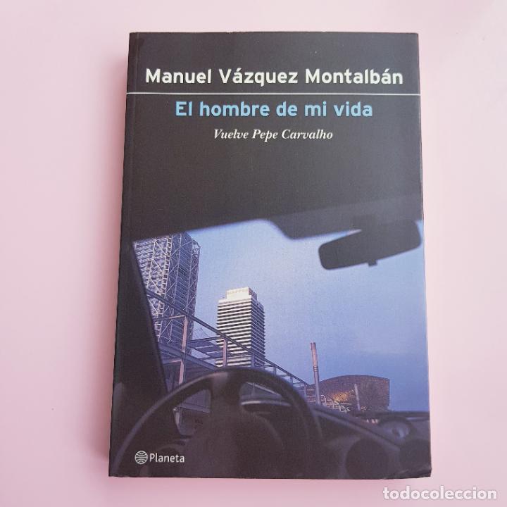 Livres: LIBRO-EL HOMBRE DE MI VIDA-MANUEL V&Aacute;ZQUEZ MONTALB&Aacute;N-PLANETA-IMPOLUTO-