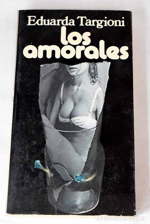 Libros: Los amorales.- Targioni, Eduarda - Foto 1