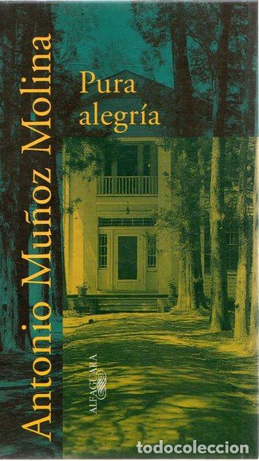 Libros: Pura alegr&iacute;a - Mu&ntilde;oz Molina, Antonio - Foto 1