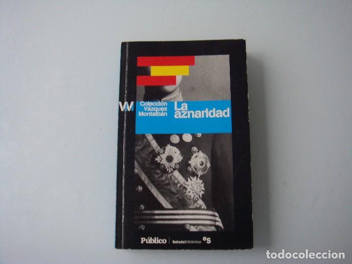 Libros: LA AZNARIDAD VAZQUEZ MONTALVAN - Foto 1