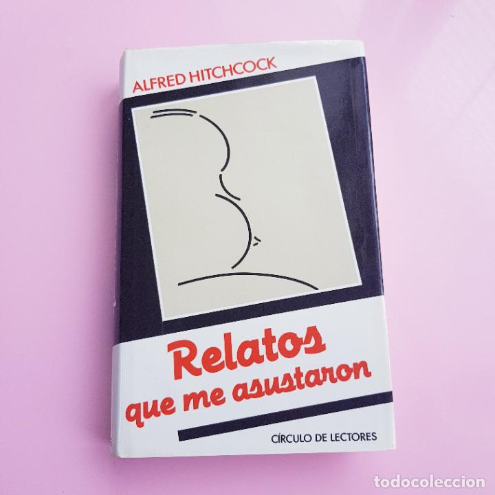 Libros: LIBRO-RELATOS QUE ME ASUSTARON-ALFRED HITCHCOCK-C&Iacute;RCULO DE LECTORES-SOBRECUBIERTA-EXCELENTE