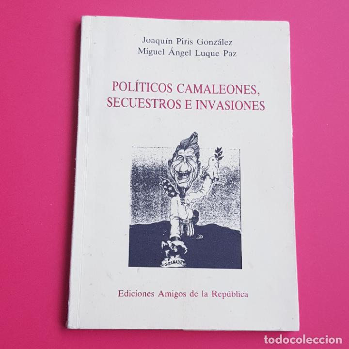 Livres: LIBRO-POL&Iacute;TICOS CAMALEONES,SECUESTROS E INVASIONES-JOAQU&Iacute;N PIRIS/M.A.LUQUE ABAD-COLECCIONISTAS.