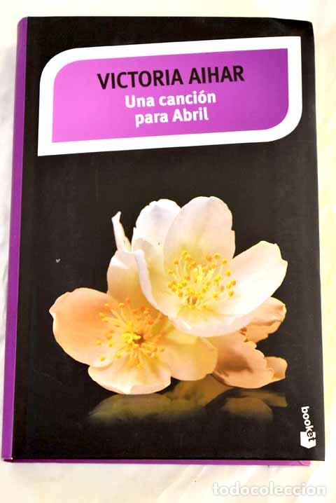 Libros: Una canci&oacute;n para Abril.- Aihar, Victoria - Foto 1