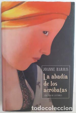 Libros: La abad&iacute;a de los acr&oacute;batas - Joanne Harris - Foto 1