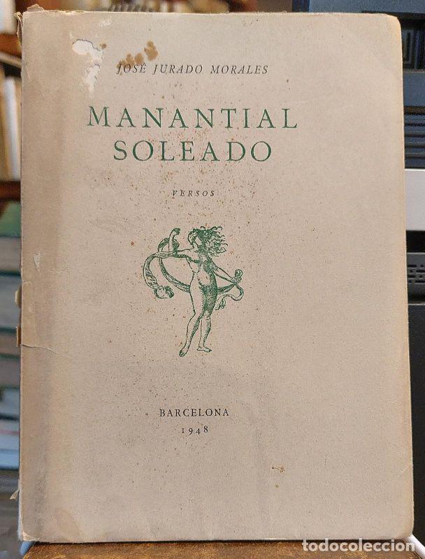 Libros: MANANTIAL SOLEADO. Versos. - JURADO MORALES, Jos&eacute;. - Foto 1