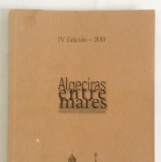 Libros: ALGECIRAS ENTRE MARES 2017 FIESTAS DE LAS CULTURAS DEL ESTRECHO AYUNTAMIENTO DE ALGECIRAS. Lote 346303388