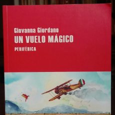 Libros: GIOVANNA GIORDANO. UN VUELO MÁGICO. EDITORIAL PERIFÉRICA 2022.. Lote 346397063