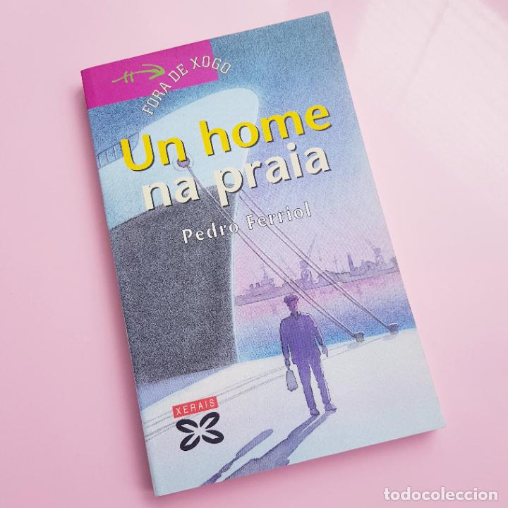 Livres: LIBRO-UN HOME NA PRAIA-PEDRO FERRIOL-FORA DE XOGO-1&ordf;EDICI&Oacute;N-2005-SOCIEDAD LITERARIA OLMO-