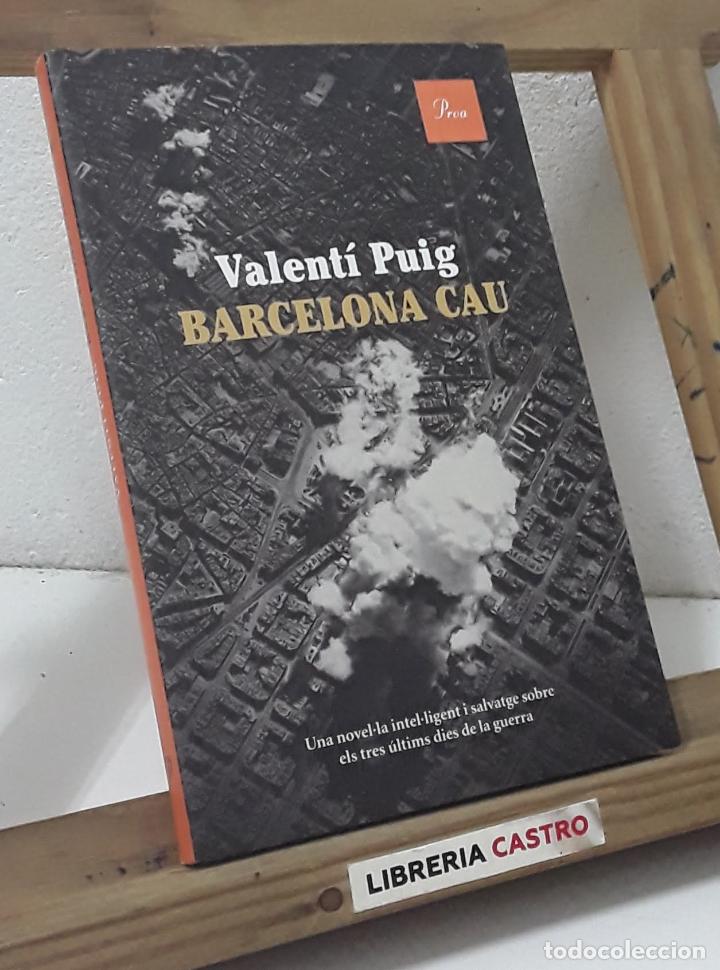 Libros: Barcelona cau - Valent&iacute; Puig - Foto 1