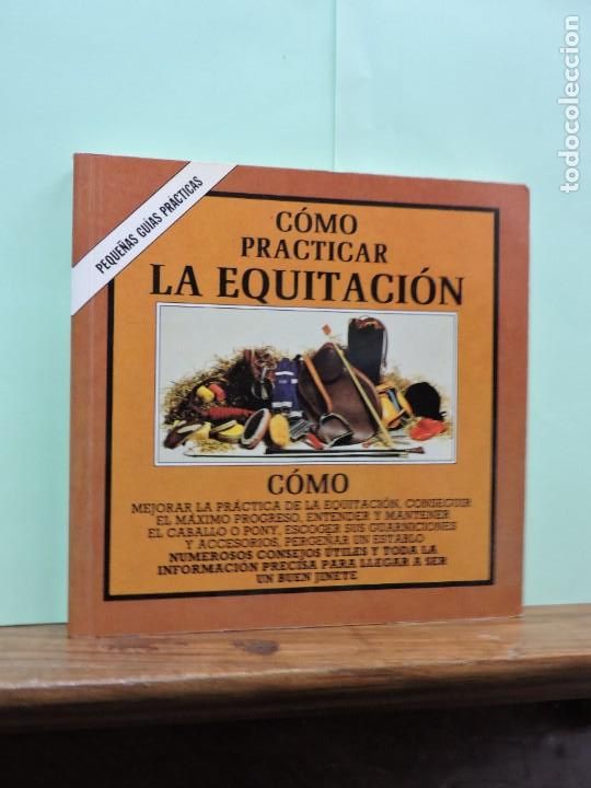 Libros: Como practicar la equitaci&oacute;n. Heidi Best. Ed. Blume. Barcelona 1982 - Foto 1