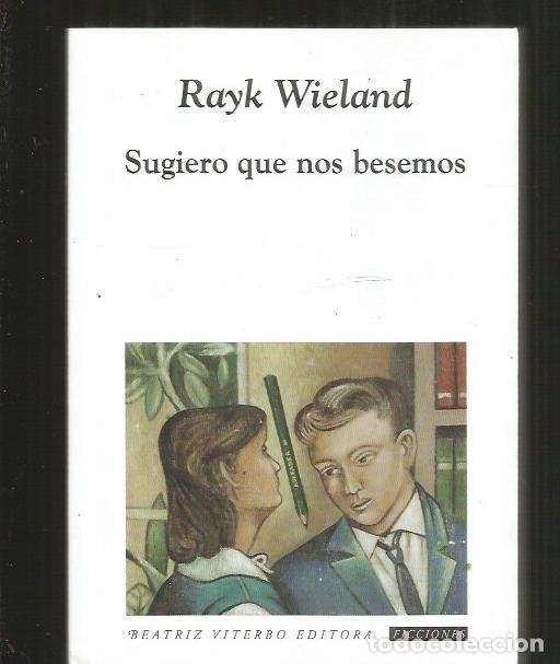 Libros: SUGIERO QUE NOS BESEMOS - WIELAND, RAYK - Foto 1