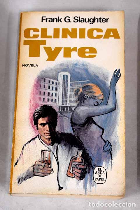 Libros: Cl&iacute;nica Tyre.- Slaughter, Frank G. - Foto 1