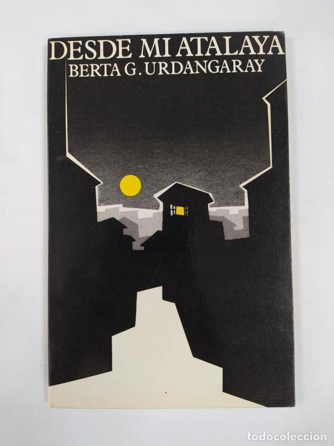 Libros: Desde mi atalaya. - Berta G. Urdangaray. TDK574 - Foto 1