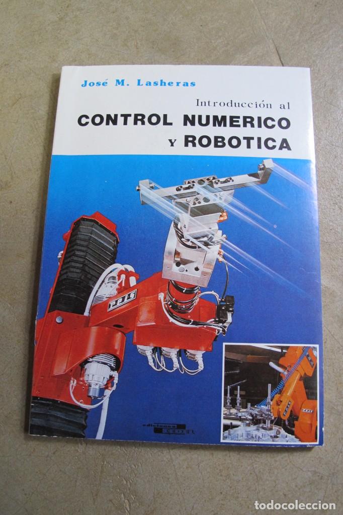 Libros: INTRODUCCION AL CONTROL NUMERICO Y ROBOTICA. JOSE M. LASHERAS - Foto 1