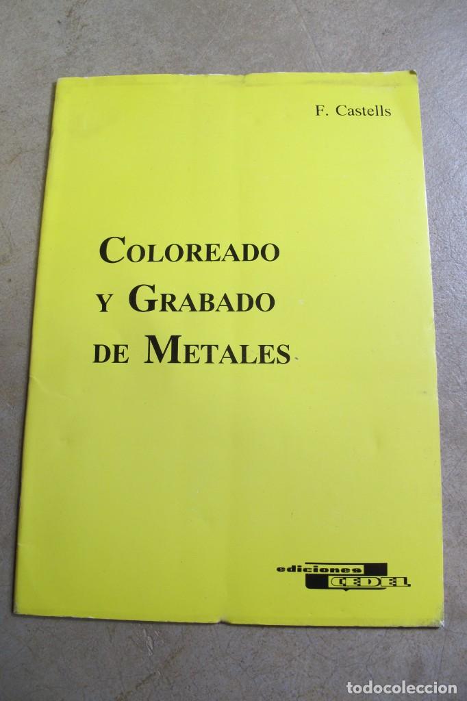 Libros: COLOREADO Y GRABADO DE METALES. F. CASTELLS. EDICIONES CEDEL - Foto 1