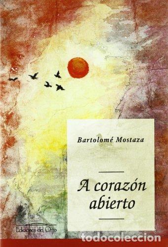 Libros: A coraz&oacute;n abierto - Bartolom&eacute; Mostaza - Foto 1