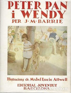 B&uuml;cher: Peter Pan i Wendy per J.M. BARRIE. Il.lustracions de Mabel Lucie Attwell. Editorial Joventut 1&ordf; edic