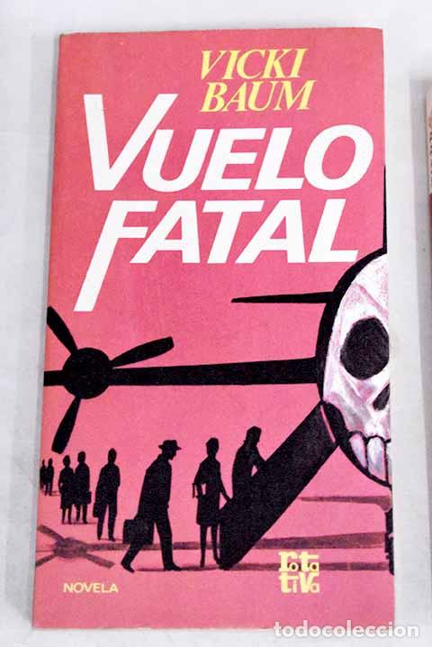 Libros: Vuelo fatal.- Baum, Vicki - Foto 1