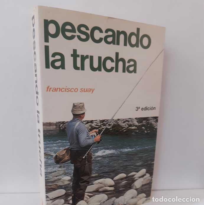 Libros: PESCANDO LA TRUCHA - SUAY, FRANCISCO - Foto 1