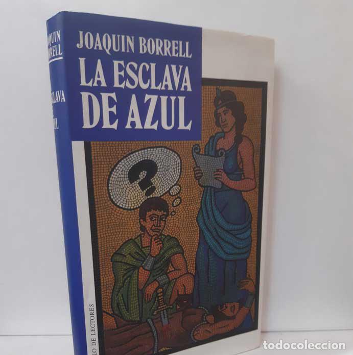 Libros: LA ESCLAVA DE AZUL - BORRELL, JOAQU&Iacute;N - Foto 1