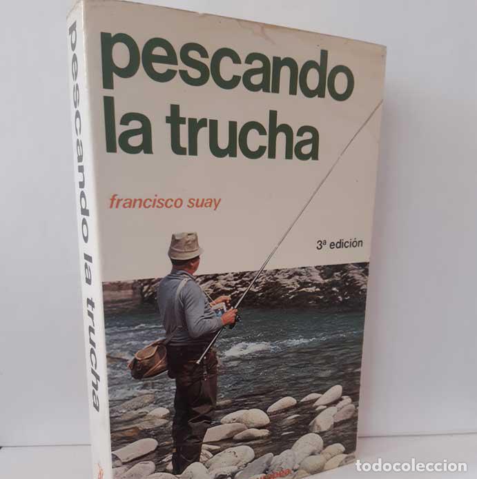 Libros: PESCANDO LA TRUCHA - SUAY, FRANCISCO - Foto 1