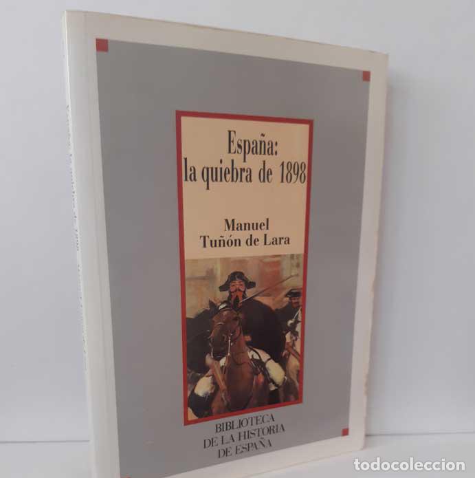 Libros: ESPA&Ntilde;A: LA QUIEBRA DE 1898 - TU&Ntilde;&Oacute;N DE LARA, MANUEL - Foto 1
