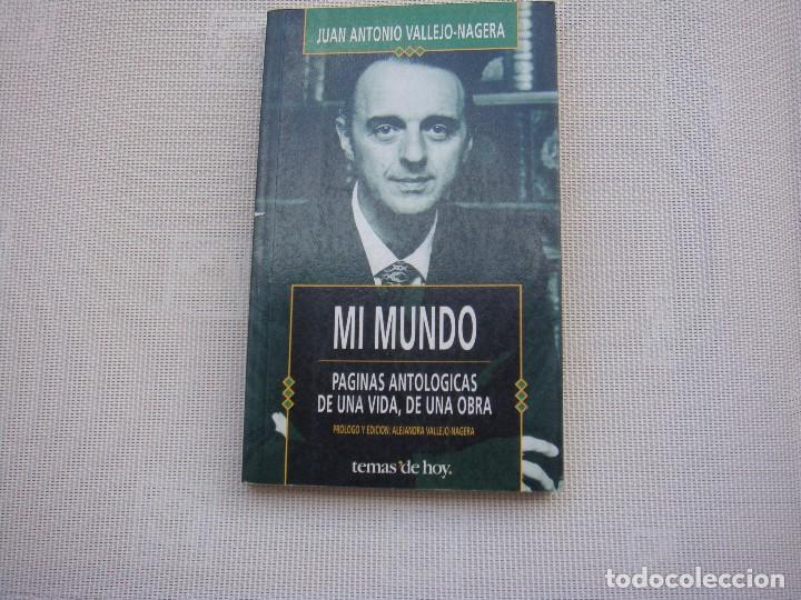 Libros: MI MUNDO PAGINAS ANTOLOG&Iacute;AS DE UNA VIDA DE UNA OBRA JOSE ANTONIO VALLEJO-NAGERA