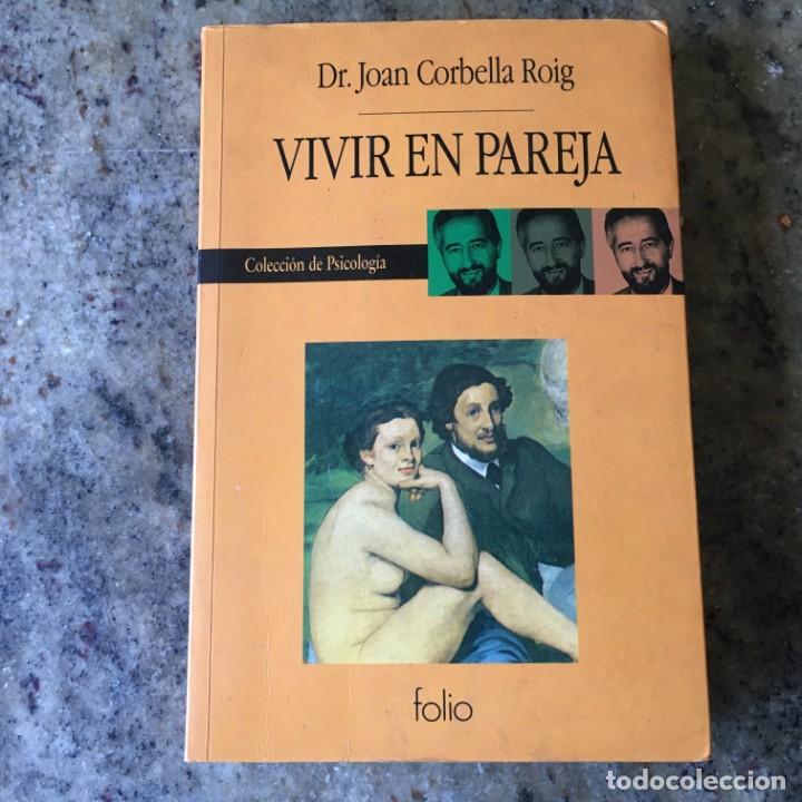 Libros: VIVIR EN PAREJA - DR JOAN CORBELLA ROIG . EDICIONES FOLIO 1992 - Foto 1