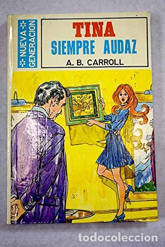 Libros: TINA SIEMPRE AUDAZ - Carroll,A.B. - Foto 1