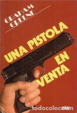 Libros: UNA PISTOLA EN VENTA - Greene,Graham - Foto 1
