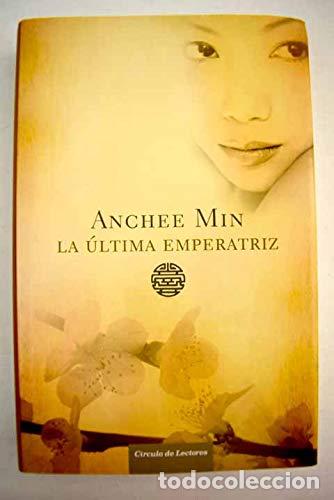 Libros: La &uacute;ltima Emperatriz - Anchee Min - Foto 1
