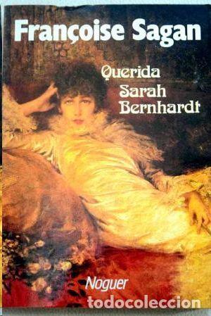 Libros: Querida Sarah Bernhardt - Sagan, Fran&ccedil;oise - Foto 1