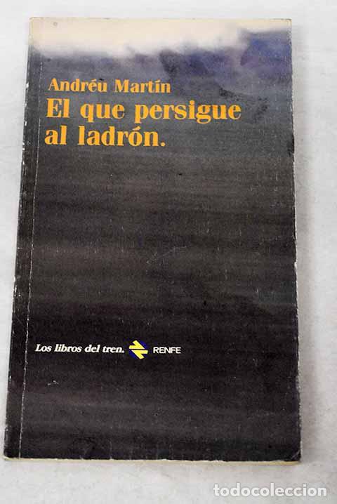 Libros: El que persigue al ladr&oacute;n.- Mart&iacute;n, Andreu - Foto 1