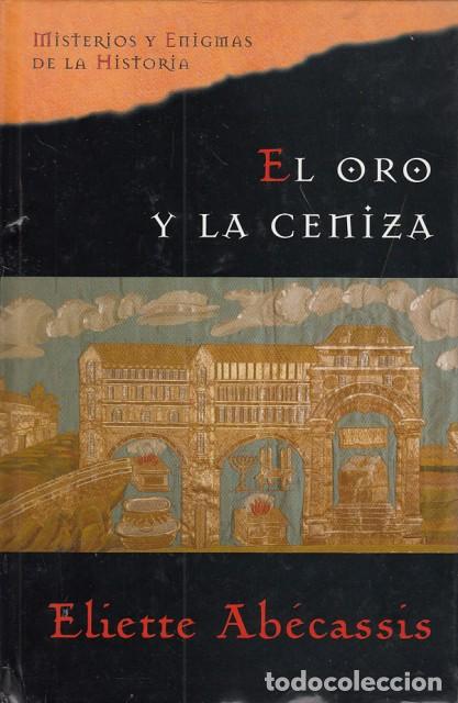 Libros: EL ORO Y LA CENIZA - ABECASSIS, ELIETTE - Foto 1