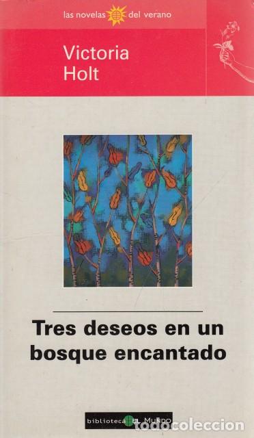 Libros: TRES DESEOS EN UN BOSQUE ENCANTADO - HOLT, VICTORIA - Foto 1
