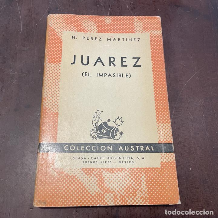 Libros: Juarez (El impasible) - H&eacute;ctor P&eacute;rez Mart&iacute;nez - Foto 1
