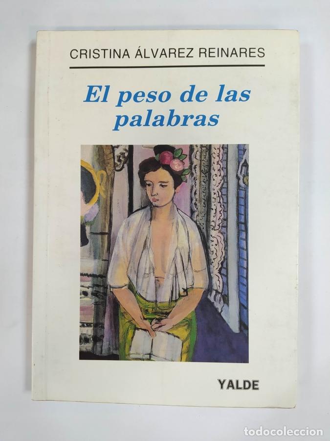 books: EL PESO DE LAS PALABRAS. - CRISTINA &Aacute;LVAREZ REINARES. TDK694